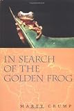 Crump, Martha L.: In Search of the Golden Frog Crump, Martha L.: In Search of the Golden Frog