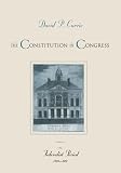 Currie, David P.: The Constitution in Congress: The Federalist Period 1789-1801
