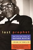 D'Emilio, John: Lost Prophet: The Life And Times Of Bayard Rustin