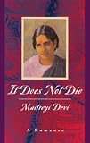 Devi, Maitreyi: It Does Not Die Devi, Maitreyi: It Does Not Die