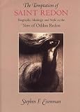Eisenman, Stephen F.: The Temptation of Saint Redon: Biography, Ideology, and Style in the Noirs of Odilon Redon Eisenman, Stephen F.: The Temptation of Saint Redon: Biography, Ideology, and Style in the Noirs of Odilon Redon
