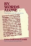 Ezrahi, Sidra Dekoven: By Words Alone: The Holocaust in Literature