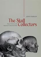 The Skull Collectors: Race, Science, and&hellip;