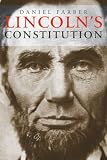 Farber, Daniel A.: Lincoln's Constitution Farber, Daniel A.: Lincoln's Constitution