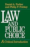 Farber, Daniel A.: Law and Public Choice: A Critical Introduction Farber, Daniel A.: Law and Public Choice: A Critical Introduction