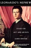 Fenton, James: Leonardo's Nephew: Essays on Art and Artists Fenton, James: Leonardo's Nephew: Essays on Art and Artists