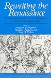 Ferguson, Margaret W.: Rewriting the Renaissance: The Discourses of Sexual Difference in Early Modern Europe Ferguson, Margaret W.: Rewriting the Renaissance: The Discourses of Sexual Difference in Early Modern Europe