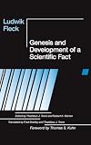 Fleck, Ludwik: Genesis and Development of a Scientific Fact Fleck, Ludwik: Genesis and Development of a Scientific Fact