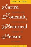 Flynn, Thomas R.: Sartre, Foucault and Reason in History: Toward an Existentialist Theory Flynn, Thomas R.: Sartre, Foucault and Reason in History: Toward an Existentialist Theory