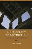 Frank, Jill: A Democracy Of Distinction: Aristotle And The Work Of Politics Frank, Jill: A Democracy Of Distinction: Aristotle And The Work Of Politics