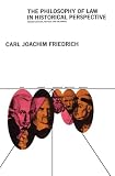 Friedrich: Philosophy of Law in Historical Perspective