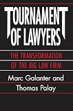 Galanter, Marc: Tournament of Lawyers: The Transformation of the Big Law Firm Galanter, Marc: Tournament of Lawyers: The Transformation of the Big Law Firm