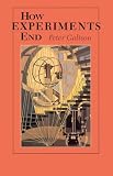 Galison, Peter Louis: How Experiments End