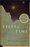 Gass, William: Tests of Time: Essays
