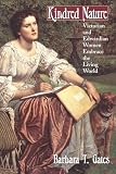 Gates, Barbara T.: Kindred Nature: Victorian and Edwardian Women Embrace the Living World
