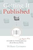 Germano, William: Getting It Published: A Guide for Scholars and Anyone Else Serious About Serious Books Germano, William: Getting It Published: A Guide for Scholars and Anyone Else Serious About Serious Books