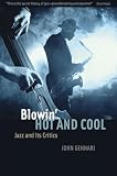 [???]: Blowin' Hot and Cool: Jazz and Its Critics