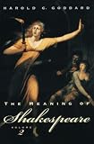 Goddard: The Meaning of Shakespeare Goddard: The Meaning of Shakespeare