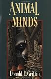 Griffin, Donald R.: Animal Minds Griffin, Donald R.: Animal Minds