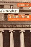 Guillory, John: Cultural Capital: The Problem of Literary Canon Formation Guillory, John: Cultural Capital: The Problem of Literary Canon Formation