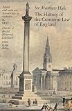 Hale: The History of the Common Law in England Hale: The History of the Common Law in England