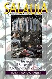 Hansen, Karen Tranberg: Salaula: The World of Secondhand Clothing and Zambia Hansen, Karen Tranberg: Salaula: The World of Secondhand Clothing and Zambia