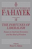 Klein, Peter G.: The Fortunes of Liberalism: Essays on Austrian Economics and the Ideal of Freedom Klein, Peter G.: The Fortunes of Liberalism: Essays on Austrian Economics and the Ideal of Freedom
