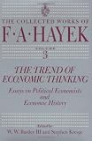 Hayek, Friedrich A.: The Trend of Economic Thinking: Essays on Political Economists and Economic History Hayek, Friedrich A.: The Trend of Economic Thinking: Essays on Political Economists and Economic History