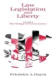 Hayek, Friedrich August Von: Law, Legislation and Liberty: The Mirage of Social Justice