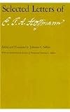 Hoffmann, Ernst Theodor Amadeus: Selected Letters of E. T. A. Hoffmann