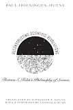 Hoyningen-Huene, Paul: Reconstructing Scientific Revolutions: Thomas S. Kuhn's Philosophy of Science Hoyningen-Huene, Paul: Reconstructing Scientific Revolutions: Thomas S. Kuhn's Philosophy of Science