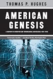 Hughes, Thomas P.: American Genesis: A Century of Invention and Technological Enthusiasm 1870-1970