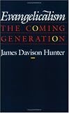 Hunter, James Davison: Evangelicalism: The Coming Generation
