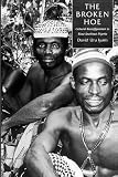 Iyam, David Uru: The Broken Hoe: Cultural Reconfiguration in Biase Southwest Nigeria