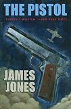 Jones, James: The Pistol Jones, James: The Pistol