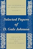 Johnson, D. Gale: The Economics of Agriculture: Selected Papers of D. Gale Johnson Johnson, D. Gale: The Economics of Agriculture: Selected Papers of D. Gale Johnson