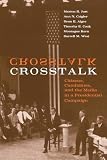 Crigler, Ann N.: Crosstalk: Citizens, Candidates, and the Media in a Presidential Campaign Crigler, Ann N.: Crosstalk: Citizens, Candidates, and the Media in a Presidential Campaign