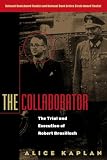 Kaplan, Alice Yaeger: The Collaborator: The Trial & Execution of Robert Brasillach