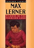 Max Lerner: Pilgrim in the Promised Land (0226468313) by Lakoff, Sanford A. Lakoff, Sanford A.: Max Lerner: Pilgrim in the Promised Land