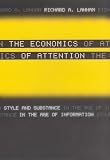 Lanham, Richard A.: The Economics of (Attention): Style And Substance in the Age of Information Lanham, Richard A.: The Economics of (Attention): Style And Substance in the Age of Information