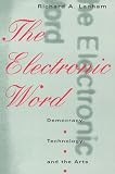 Lanham, Richard A.: The Electronic Word: Democracy, Technology, and the Arts Lanham, Richard A.: The Electronic Word: Democracy, Technology, and the Arts