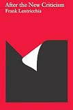 Lentricchia, Frank: After the New Criticism Lentricchia, Frank: After the New Criticism