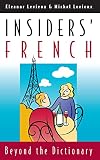 Levieux, Michel: Insiders' French: Beyond the Dictionary Levieux, Michel: Insiders' French: Beyond the Dictionary
