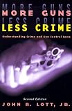 Lott, John R.: More Guns, Less Crime: Understanding Crime and Gun-Control Laws Lott, John R.: More Guns, Less Crime: Understanding Crime and Gun-Control Laws