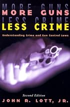 More Guns, Less Crime: Understanding Crime&hellip;