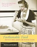 Lovegren, Sylvia: Fashionable Food: Seven Decades of Food Fads