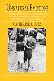 Lutz, Catherine: Unnatural Emotions: Everyday Sentiments on a Micronesian Atoll and Their Challenge to Western Theory