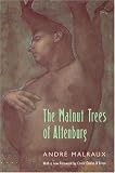 Malraux, Andre: The Walnut Trees of Altenburg