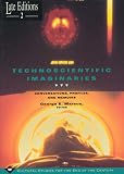 Marcus, George E.: Technoscientific Imaginaries: Conversations, Profiles, and Memoirs Marcus, George E.: Technoscientific Imaginaries: Conversations, Profiles, and Memoirs