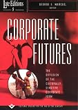 Marcus, George E.: Corporate Futures: The Diffusion of the Culturally Senstive Corporate Form Marcus, George E.: Corporate Futures: The Diffusion of the Culturally Senstive Corporate Form